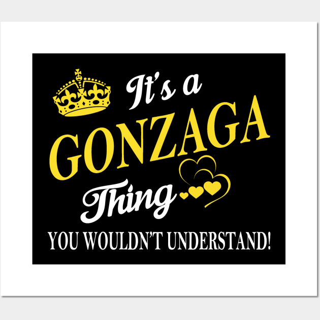 Its GONZAGA Thing You Wouldnt Understand Wall Art by Fortune